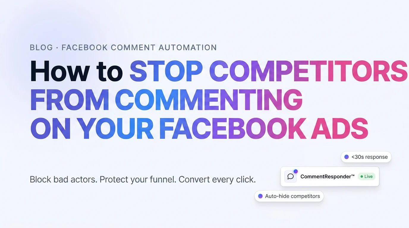 How to Stop Competitors From Commenting on Your Facebook Ads